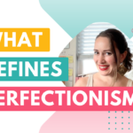 The Truth about Perfectionism vs High Standards